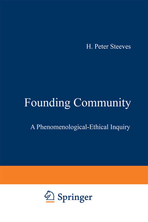 Book cover of Founding Community: A Phenomenological-Ethical Inquiry (1998) (Phaenomenologica #143)