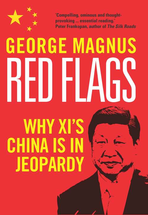 Book cover of Red Flags: Why Xi&#39;s China Is in Jeopardy