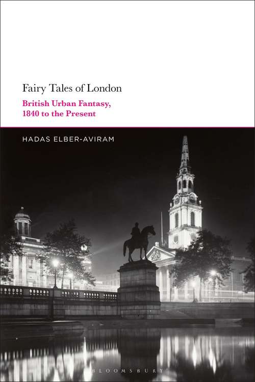 Book cover of Fairy Tales of London: British Urban Fantasy, 1840 to the Present