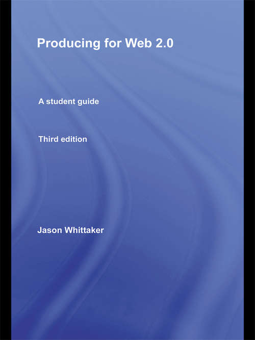 Book cover of Producing for Web 2.0: A Student Guide (PDF)