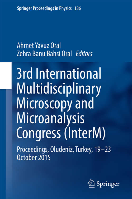 Book cover of 3rd International Multidisciplinary Microscopy and Microanalysis Congress: Proceedings, Oludeniz, Turkey, 19-23 October 2015 (Springer Proceedings in Physics #186)
