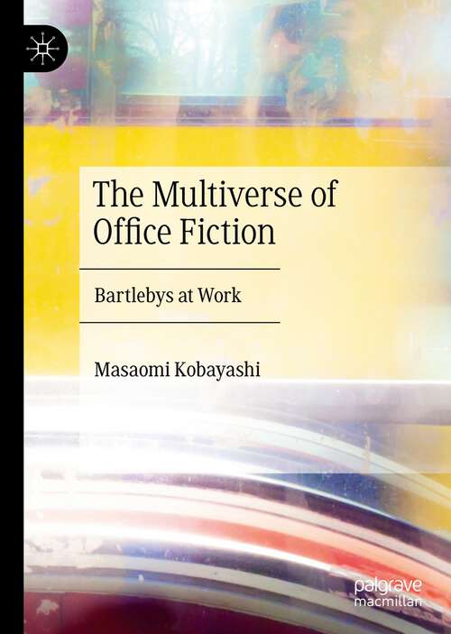 Book cover of The Multiverse of Office Fiction: Bartlebys at Work (1st ed. 2022)