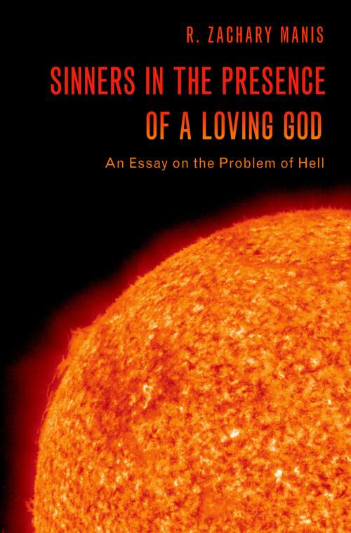 Book cover of Sinners in the Presence of a Loving God: An Essay on the Problem of Hell