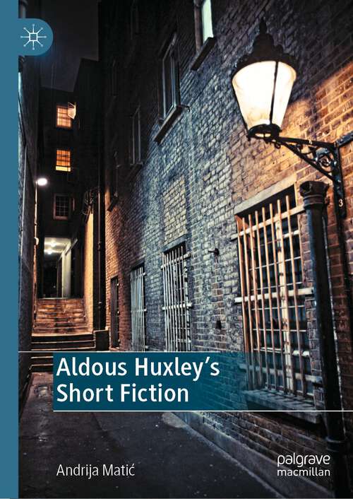 Book cover of Aldous Huxley's Short Fiction (2024)