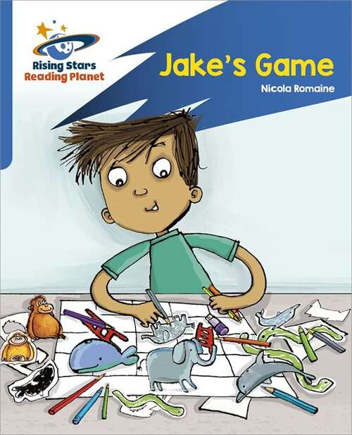 Book cover of Reading Planet: Rocket Phonics – Target Practice – Jake's Game – Blue
