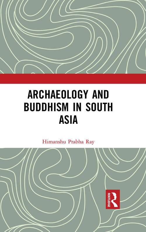 Book cover of Archaeology and Buddhism in South Asia
