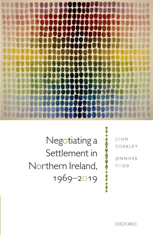 Book cover of Negotiating a Settlement in Northern Ireland, 1969-2019