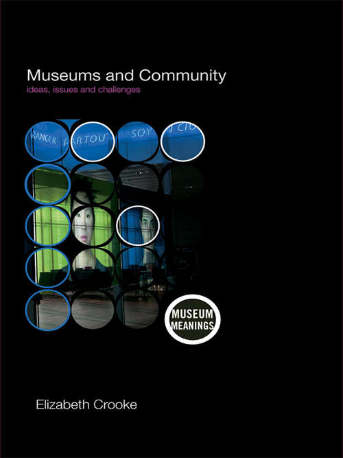 Book cover of Museums and Community: Ideas, Issues and Challenges (Museum Meanings)