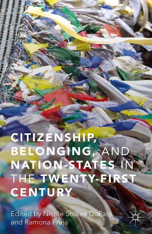 Book cover of Citizenship, Belonging, and Nation-States in the Twenty-First Century (1st ed. 2016)