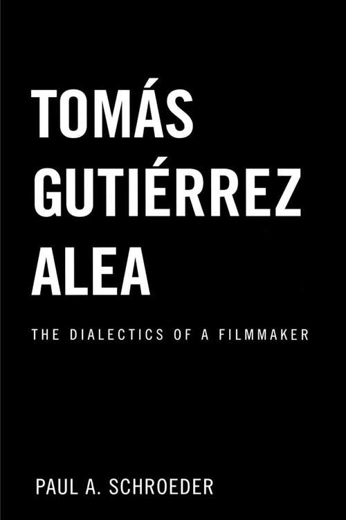 Book cover of Tomas Gutierrez Alea: The Dialectics of a Filmmaker