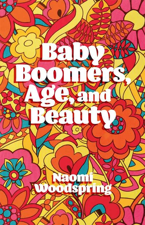 Book cover of Baby Boomers, Age, and Beauty