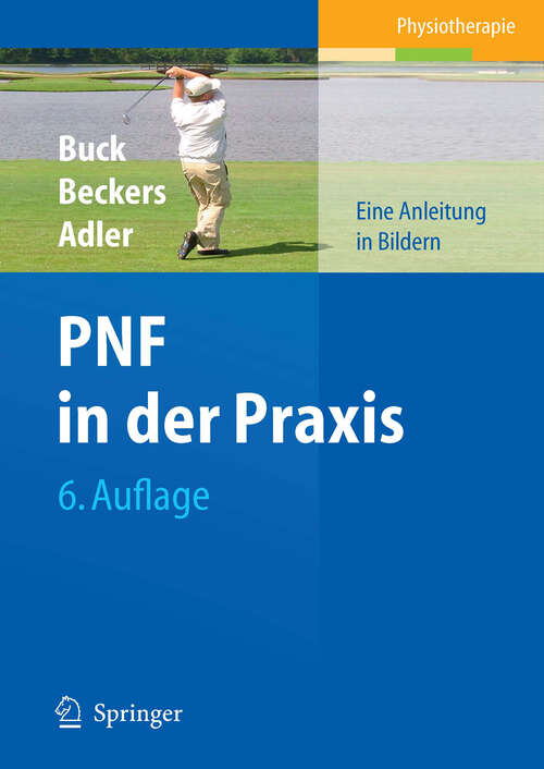 Book cover of PNF in der Praxis: Eine Anleitung in Bildern (6. Aufl. 2010)
