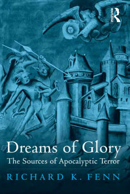 Book cover of Dreams of Glory: The Sources of Apocalyptic Terror