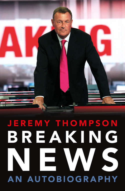 Book cover of Breaking News: An Autobiography