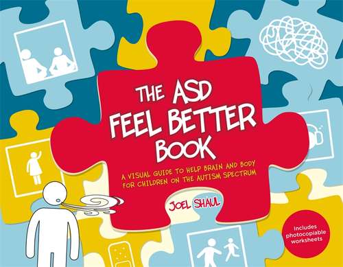 Book cover of The ASD Feel Better Book: A Visual Guide to Help Brain and Body for Children on the Autism Spectrum (PDF)