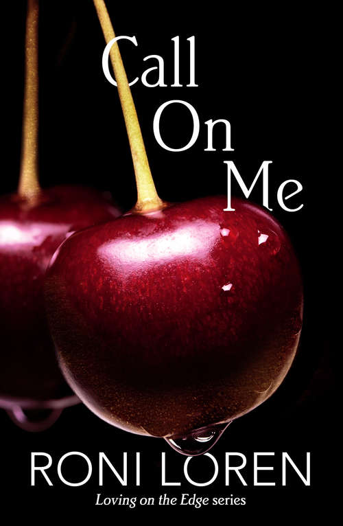 Book cover of Call On Me (ePub edition) (Loving on the Edge #7)