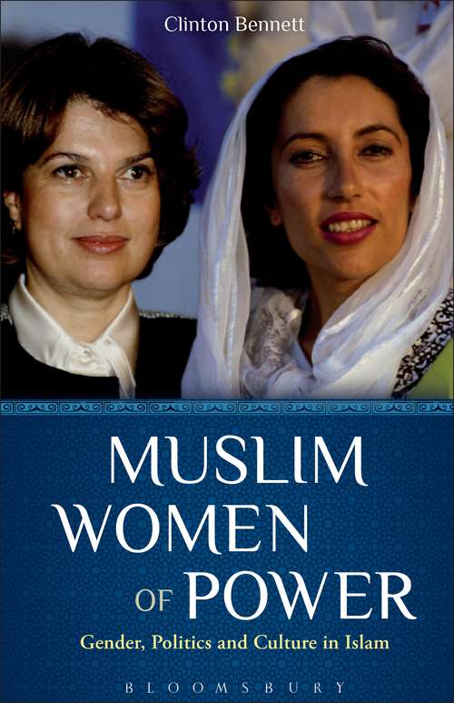 Book cover of Muslim Women of Power: Gender, Politics and Culture in Islam