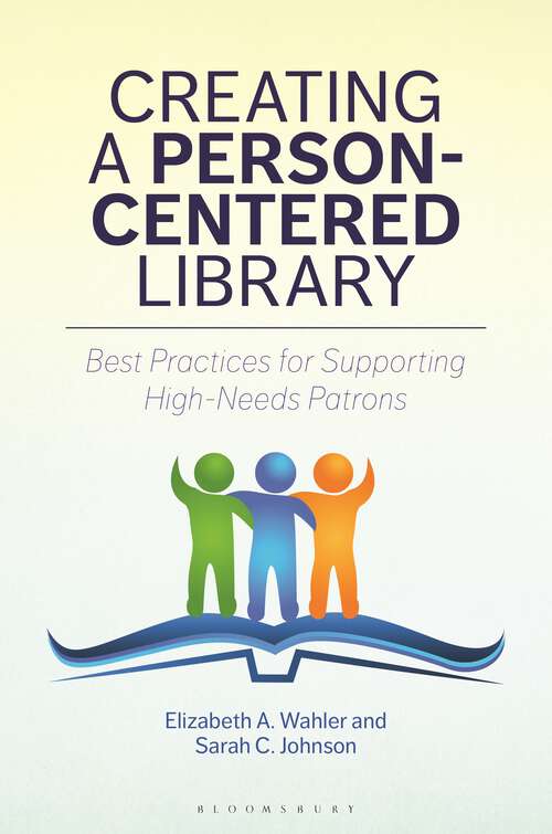 Book cover of Creating a Person-Centered Library: Best Practices for Supporting High-Needs Patrons