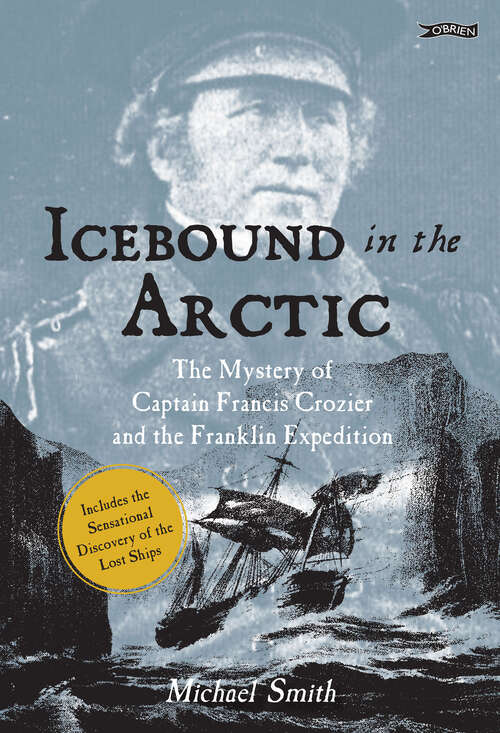 Book cover of Icebound In The Arctic: The Mystery of Captain Francis Crozier and the Franklin Expedition