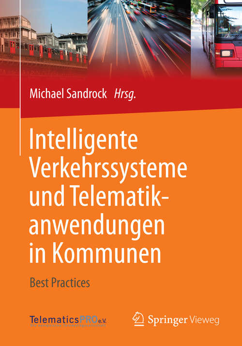 Book cover of Intelligente Verkehrssysteme und Telematikanwendungen in Kommunen: Best Practices (2015)