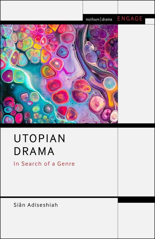 Book cover of Utopian Drama: In Search of a Genre (Methuen Drama Engage)