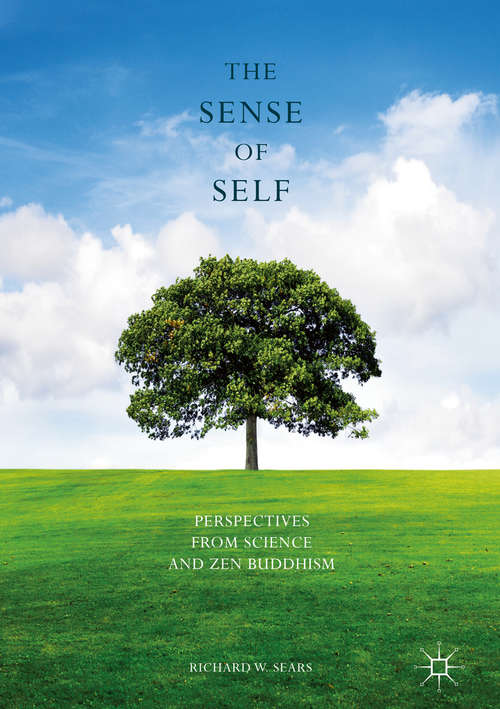 Book cover of The Sense of Self: Perspectives from Science and Zen Buddhism (1st ed. 2016)