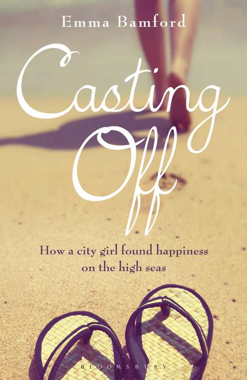 Book cover of Casting Off: How A City Girl Found Happiness On The High Seas