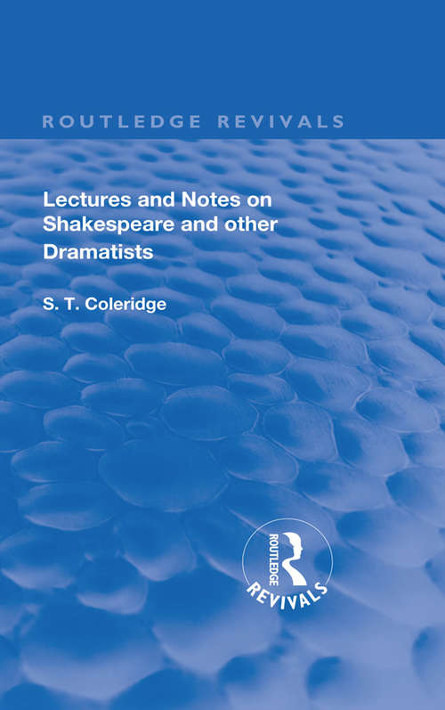 Book cover of Lectures and Notes on Shakespeare and Other Dramatists. (Routledge Revivals)