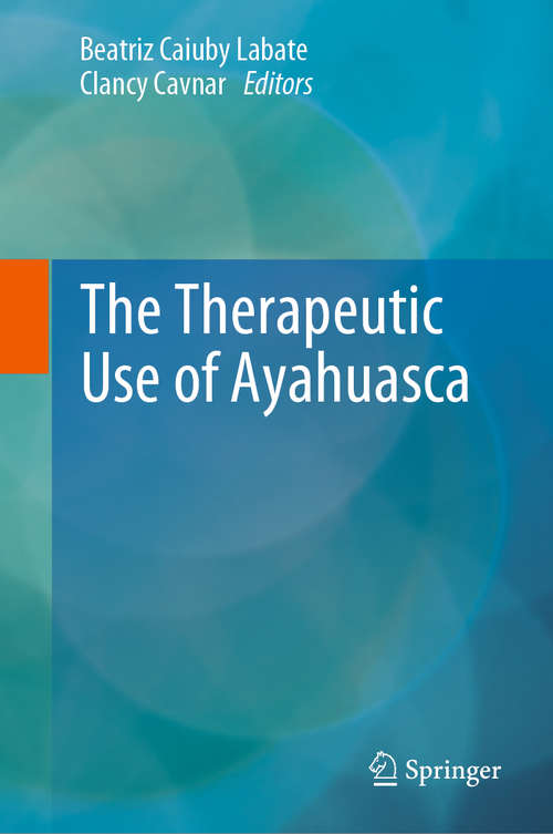 Book cover of The Therapeutic Use of Ayahuasca (2014)