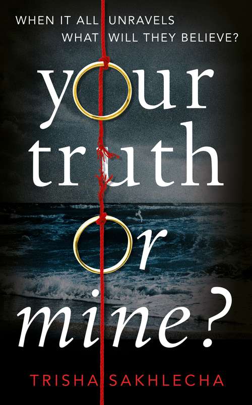 Book cover of Your Truth or Mine?: A Powerful Psychological Thriller with a Twist You'll Never See Coming