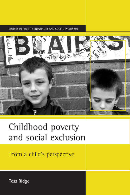 Book cover of Childhood poverty and social exclusion: From a child's perspective (Studies in Poverty, Inequality and Social Exclusion series)