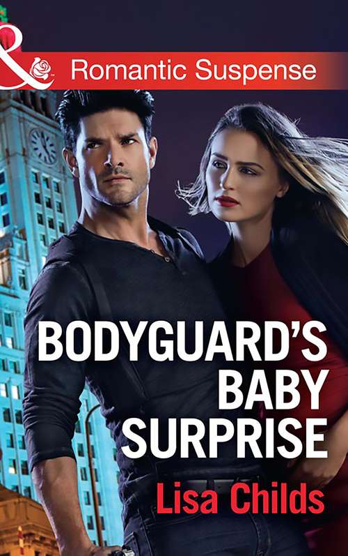 Book cover of Bodyguard's Baby Surprise: Secret Service Rescue / Bodyguard's Baby Surprise / Mountain Bodyguard (ePub edition) (Bachelor Bodyguards #3)