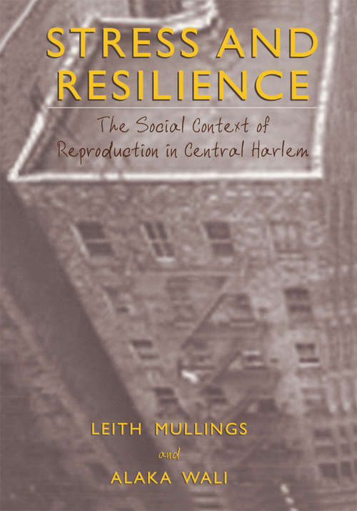 Book cover of Stress and Resilience: The Social Context of Reproduction in Central Harlem (2001)