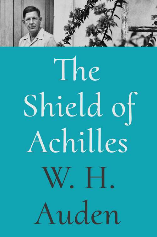 Book cover of The Shield of Achilles (W. H. Auden: Critical Editions Ser. #1)