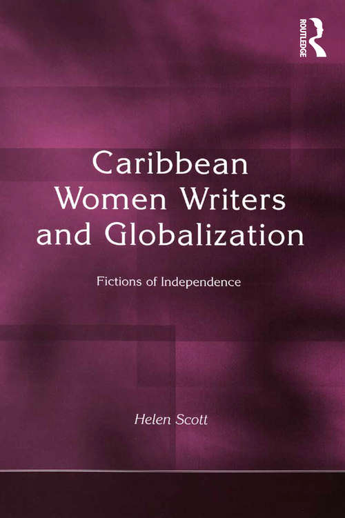 Book cover of Caribbean Women Writers and Globalization: Fictions of Independence
