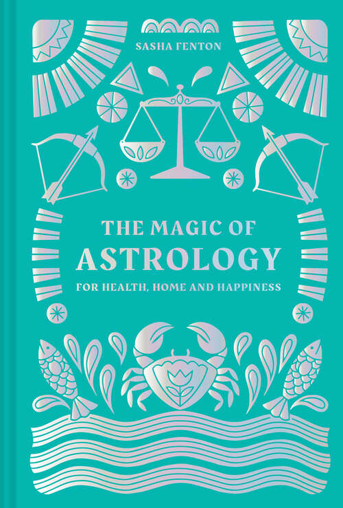 Book cover of The Magic of Astrology: For Health, Home And Happiness (ePub edition)
