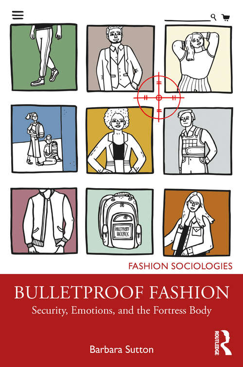 Book cover of Bulletproof Fashion: Security, Emotions, and the Fortress Body (Fashion Sociologies)