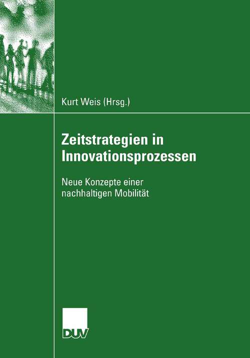 Book cover of Zeitstrategien in Innovationsprozessen: Neue Konzepte einer nachhaltigen Mobilität (2007)