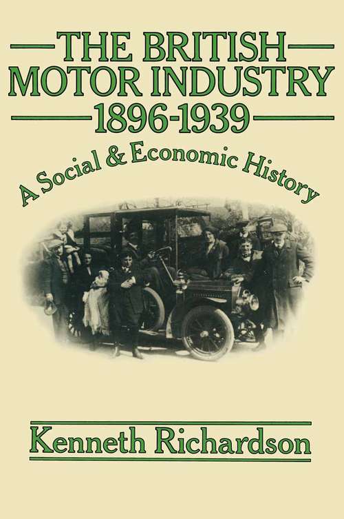 Book cover of The British Motor Industry 1896–1939 (1st ed. 1977)