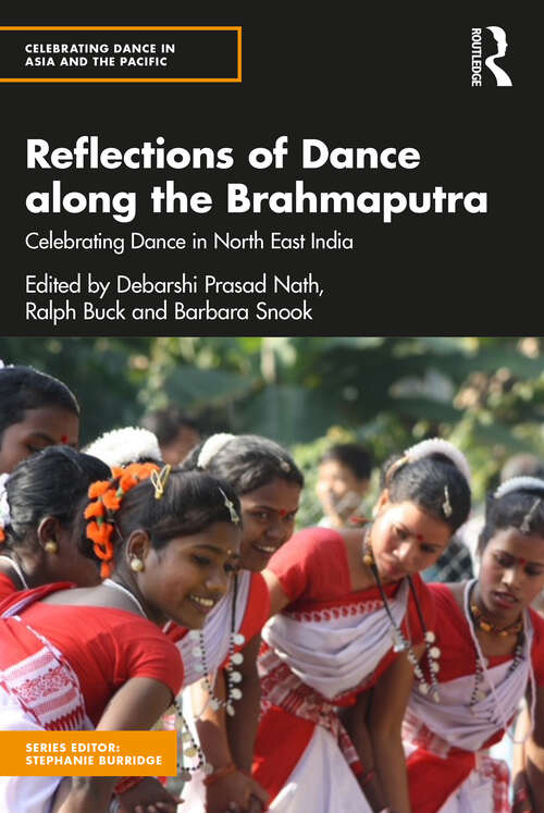 Book cover of Reflections of Dance along the Brahmaputra: Celebrating Dance in North East India (Celebrating Dance in Asia and the Pacific)