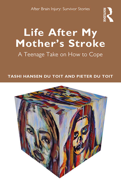 Book cover of Life After My Mother’s Stroke: A Teenage Take on How to Cope (After Brain Injury: Survivor Stories)