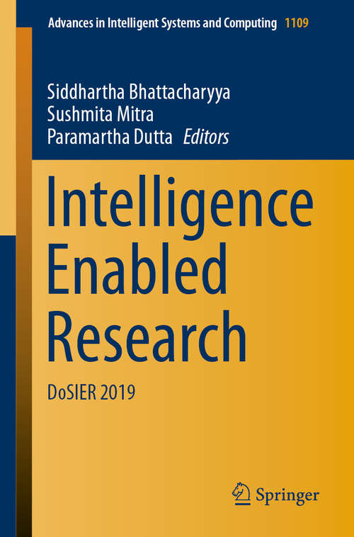 Book cover of Intelligence Enabled Research: DoSIER 2019 (1st ed. 2020) (Advances in Intelligent Systems and Computing #1109)