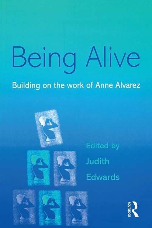 Book cover of Being Alive: Building on the Work of Anne Alvarez
