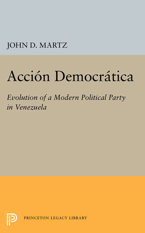 Book cover of Accion Democratica: Evolution of a Modern Political Party in Venezuela (PDF)