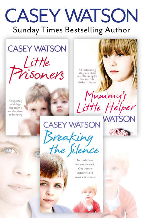 Book cover of Breaking the Silence, Little Prisoners and Mummy’s Little Helper 3-in-1 Collection (ePub edition)