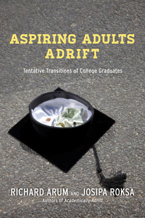 Book cover of Aspiring Adults Adrift: Tentative Transitions of College Graduates