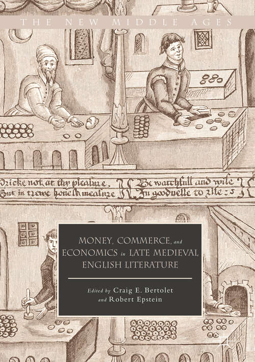 Book cover of Money, Commerce, and Economics in Late Medieval English Literature