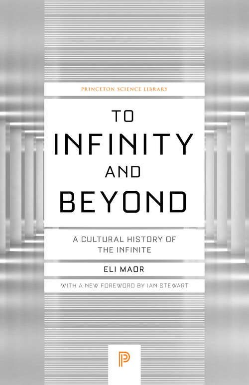 Book cover of To Infinity and Beyond: A Cultural History of the Infinite - New Edition (New) (Princeton Science Library #54)