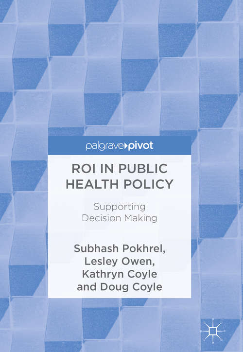 Book cover of ROI in Public Health Policy: Supporting Decision Making