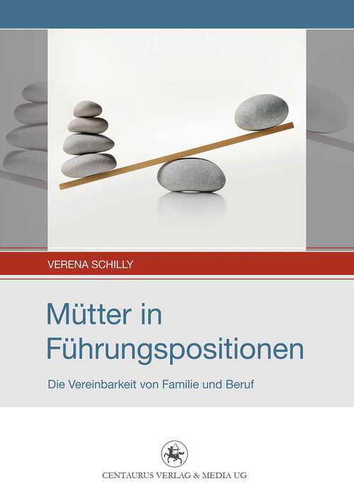 Book cover of Mütter in Führungspositionen: Die Vereinbarkeit von Familie und Beruf (1. Aufl. 2013) (Soziale Analysen und Interventionen #2)